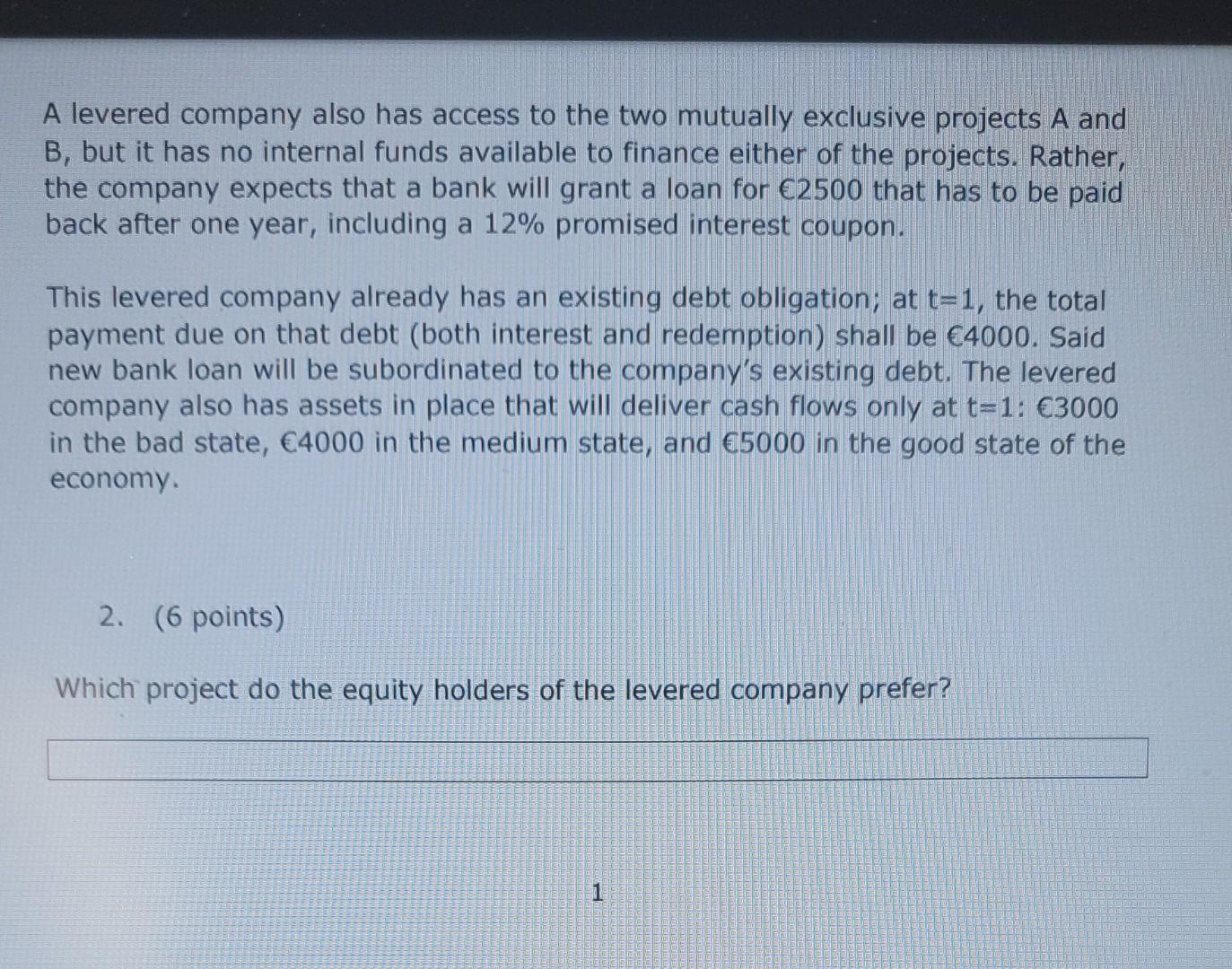 that has two mutually exclusive projects available. Both projects last for one