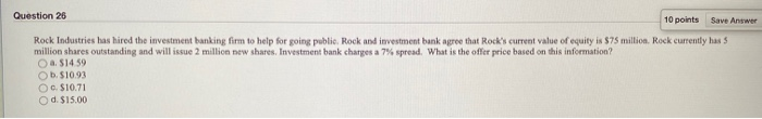  Question 26 10 points Save Answer Rock Industries has hired the