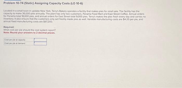 Problem 10-74 (Static) Assigning Capacity Costs (LO 10.6) Located in a
