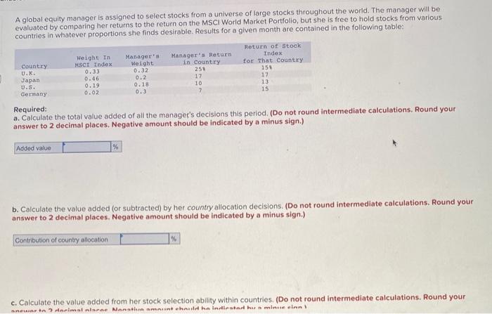  A global equity manager is assigned to select stocks from a
