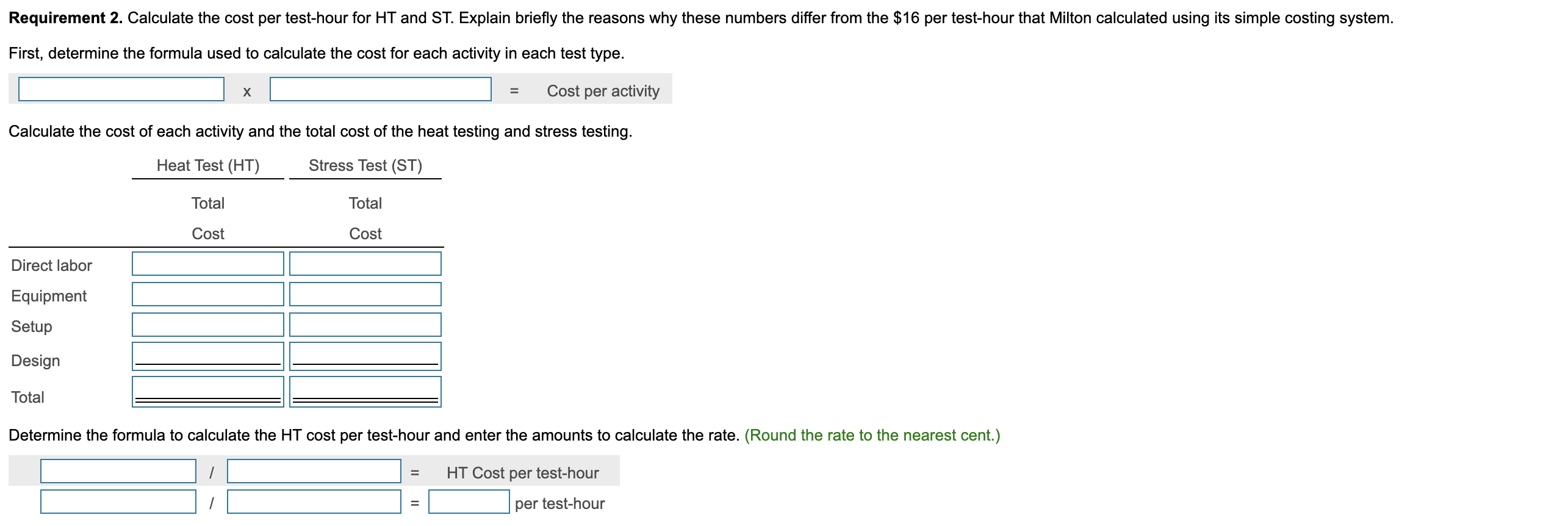 materials and operates at capacity. Under its current simple costing system, Milton