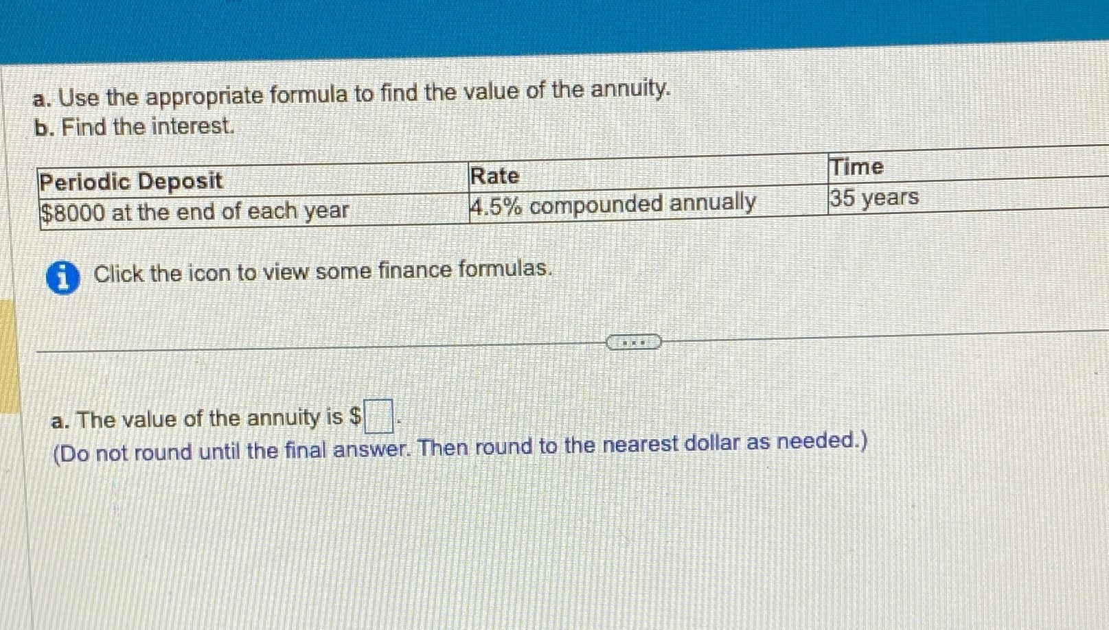  a. Use the appropriate formula to find the value of the