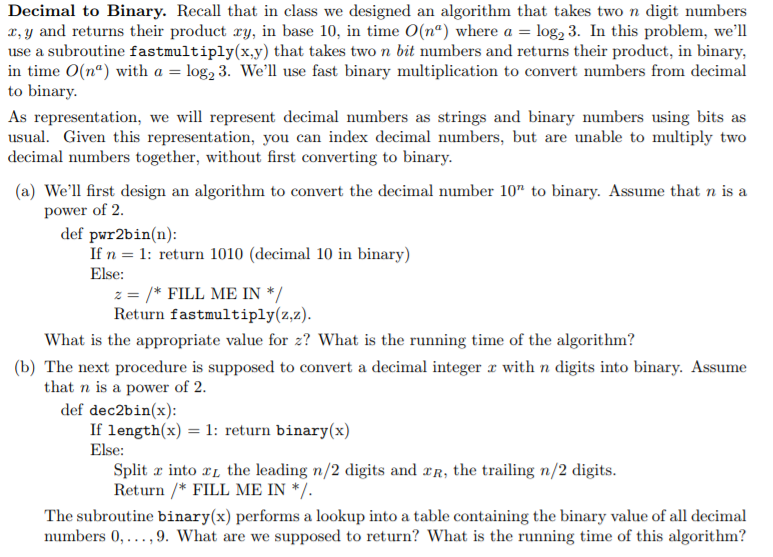  Decimal to Binary. Recall that in class we designed an algorithm