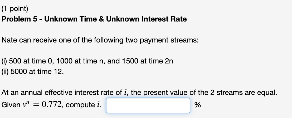 & Unknown Interest Rate At what effective annual rate of interest i