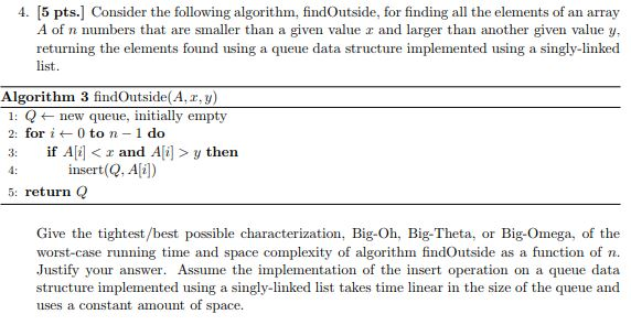  4. [5 pts.] Consider the following algorithm, findOutside, for finding all