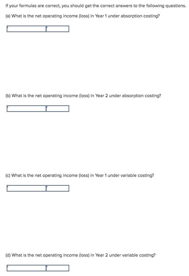Variable per unit produced: 7 Direct materials $11 8 Direct labor $6