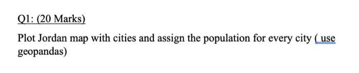  Q1: (20 Marks) Plot Jordan map with cities and assign the