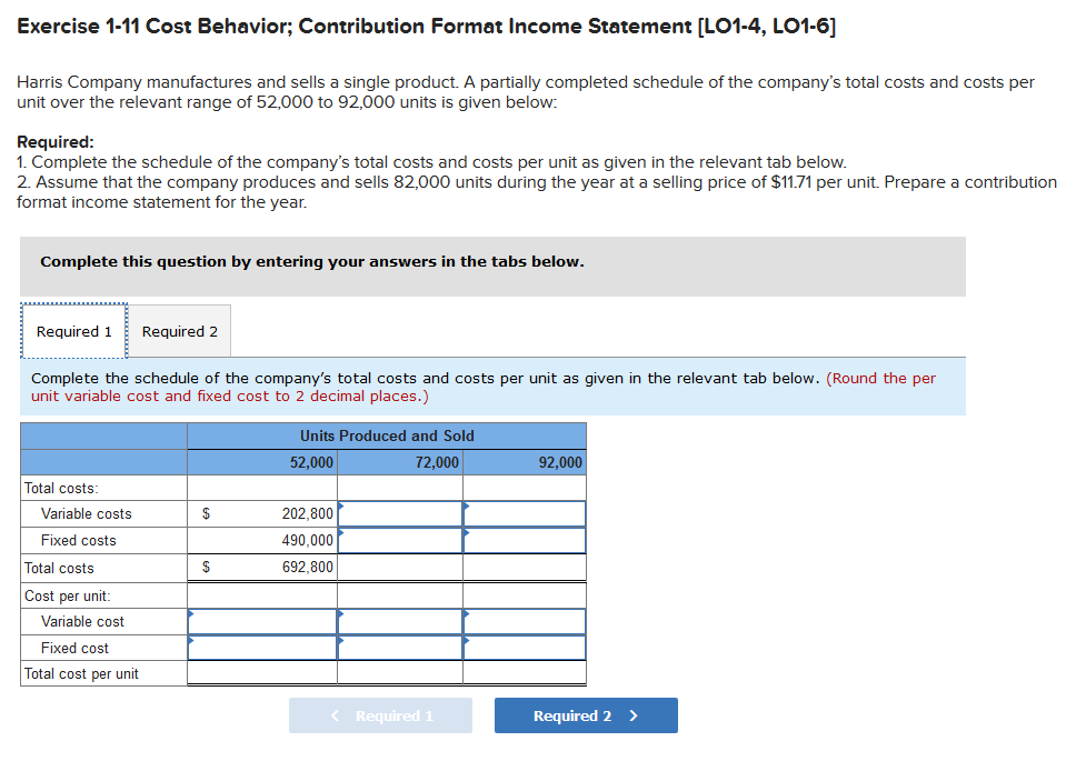  Exercise 1-11 Cost Behavior; Contribution Format Income Statement [LO1-4, LO1-6] Harris