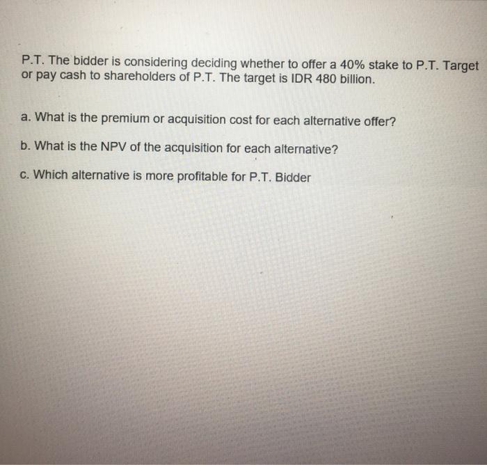  P.T. The bidder is considering deciding whether to offer a 40%