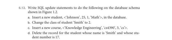  6.13. Write SQL update statements to do the following on the