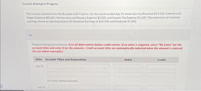  Current Attempt in Progress The income statement for the Bramble Golf