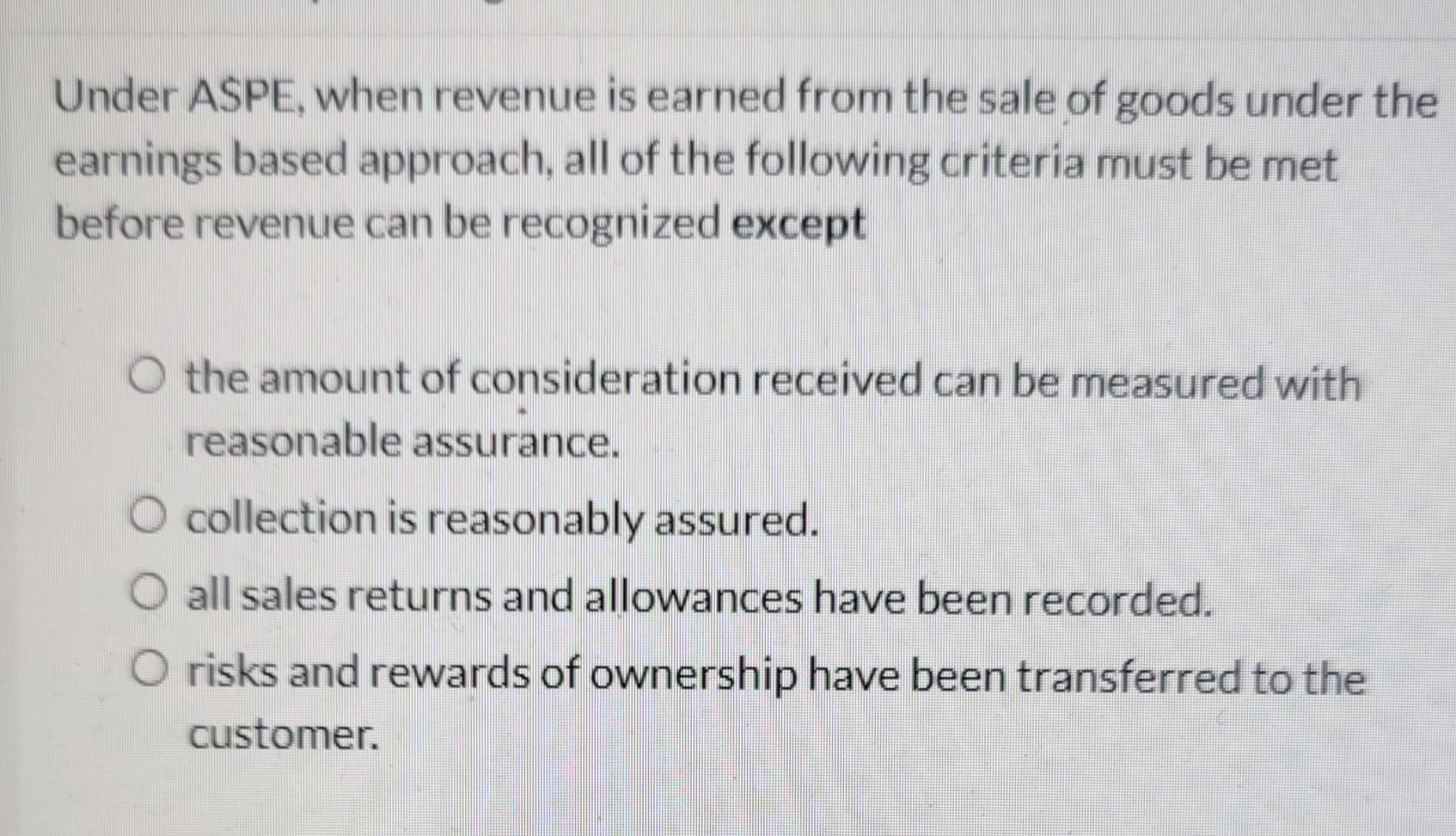 the contract has commercial substance. When following ASPE, all of the following