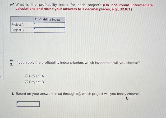 return of 15 percent on your investment. Project A Project B 49,000