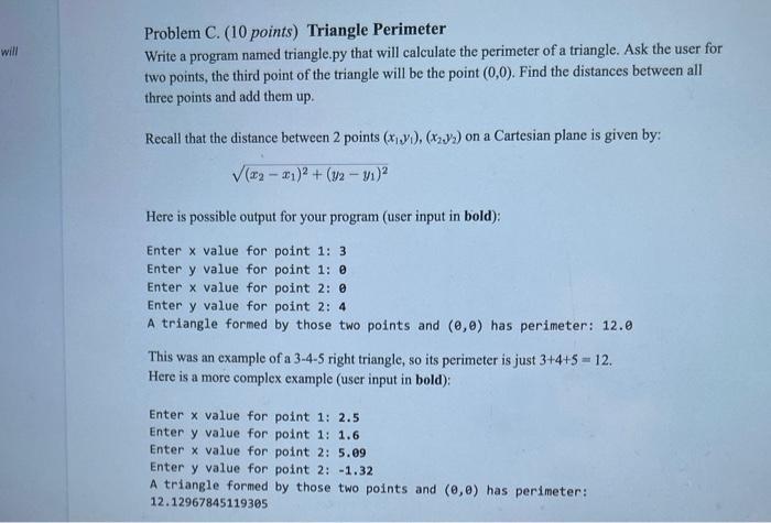  Problem C. (10 points) Triangle Perimeter Write a program named triangle.py