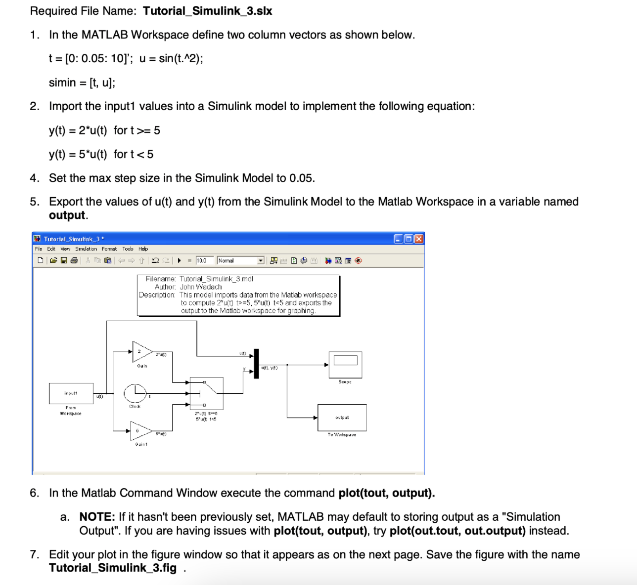 in matlab using Simulink Required File Name: Tutorial_Simulink_3.slx 1. In the MATLAB