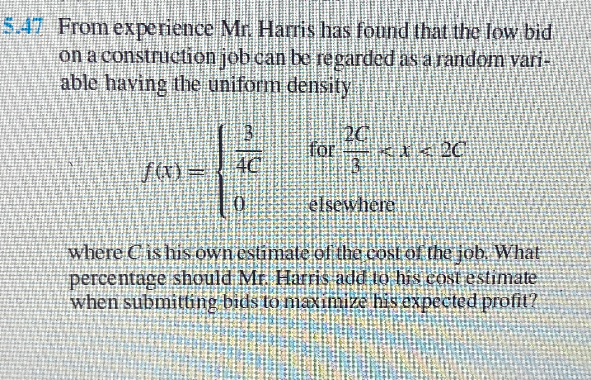  5.47. From experience Mr. Harris has found that the low bid