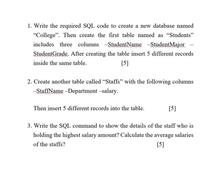  1. Write the required SQL code to create a new database