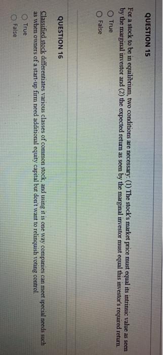 QUESTION 15 For a stock to be in equilibrium, two conditions