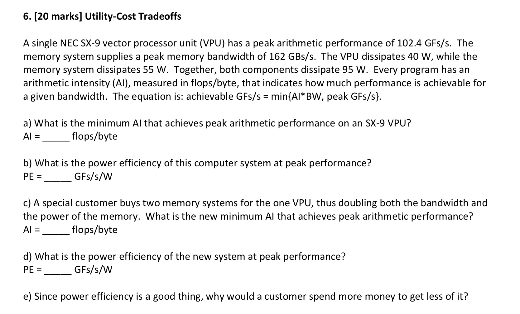for question d and e Pls 6. [20 marks] Utility-Cost Tradeoffs A