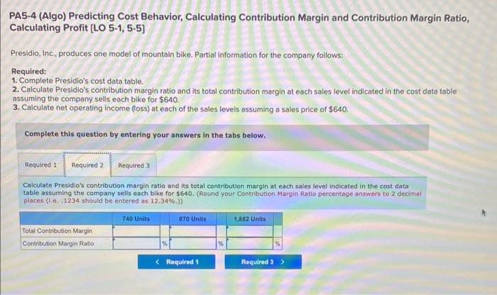 Margin Ratio, Calculating Profit [LO 5-1, 5-5] Presidio, Inc, produces one model