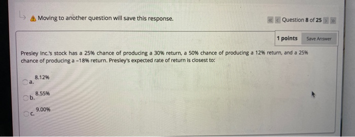 L Moving to another question will save this response. Question 8