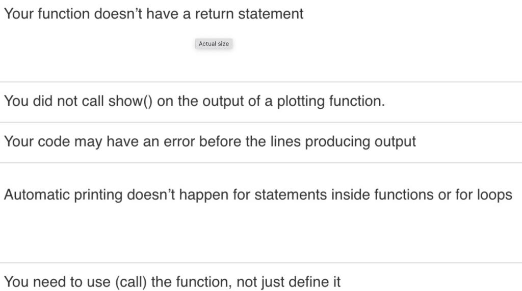 Your function doesn't have a return statement You did not call show()