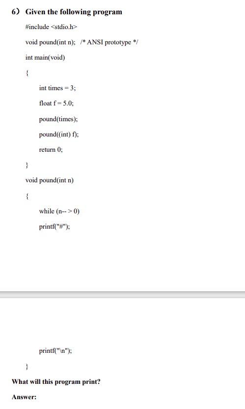 Please answer the question 6 6) Given the following program \#include >