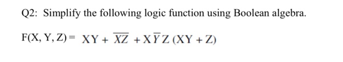 digital system design question Q2: Simplify the following logic function using Boolean