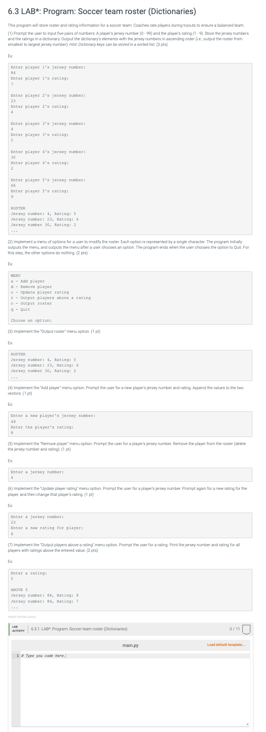 In python please 6.3 LAB*: Program: Soccer team roster (Dictionaries) This program