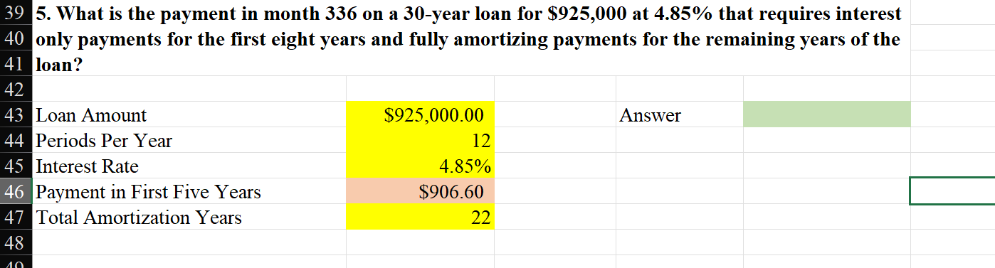 Please use the excel formulas. Thank you! 5. What is the payment
