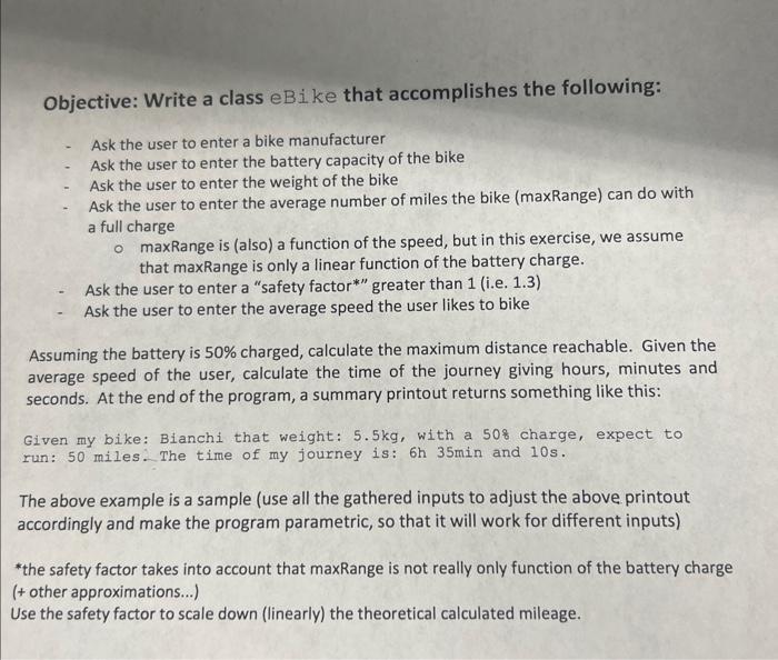 java Objective: Write a class eBi ke that accomplishes the following: -