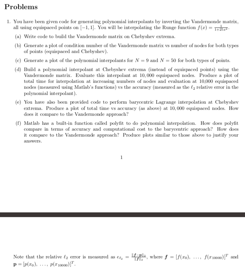  Problems 1. You have been given code for generating polynomial interpolants