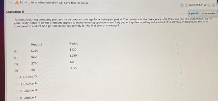  Moving to another question will save this response Question 5 of