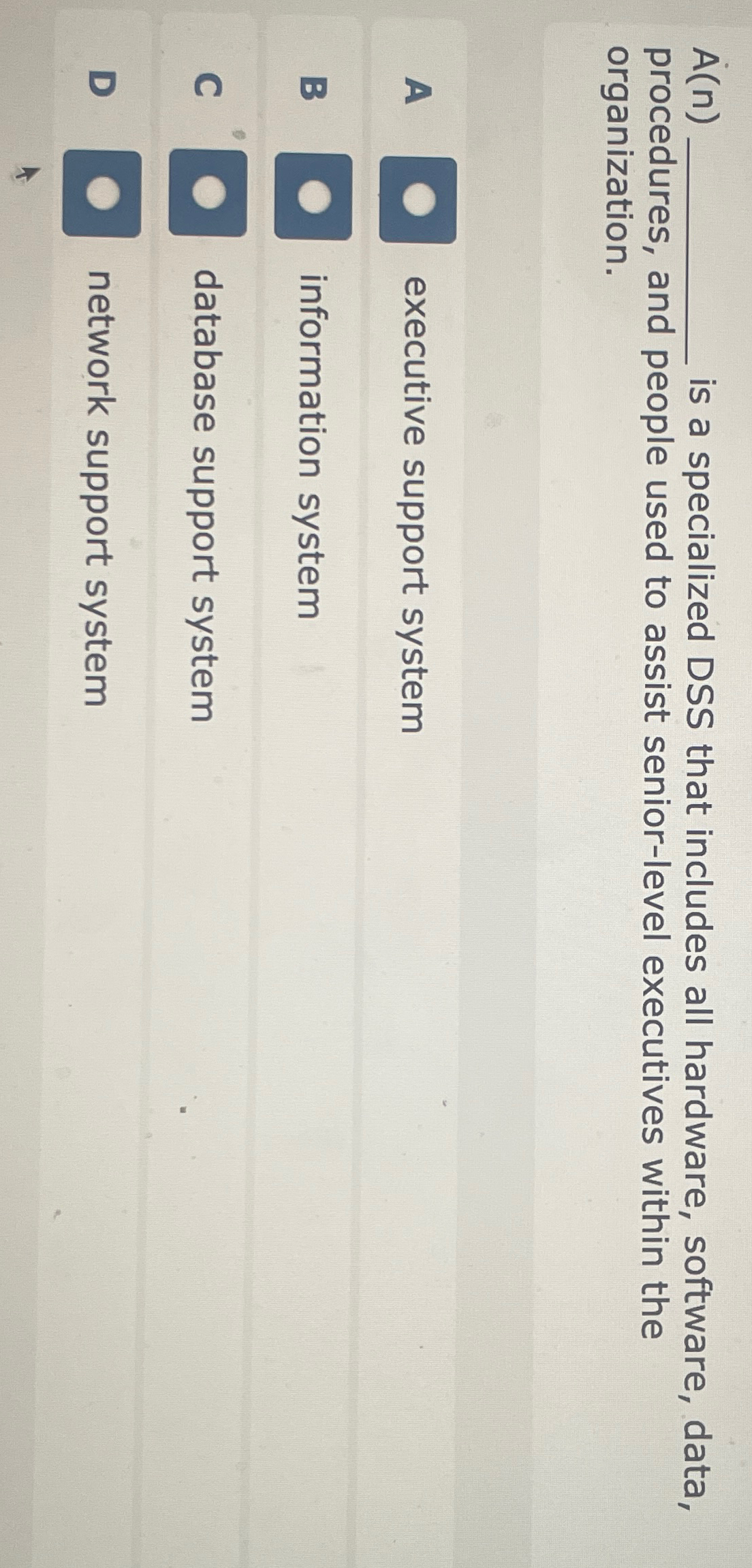  A(n) is a specialized DSS that includes all hardware, software, data,