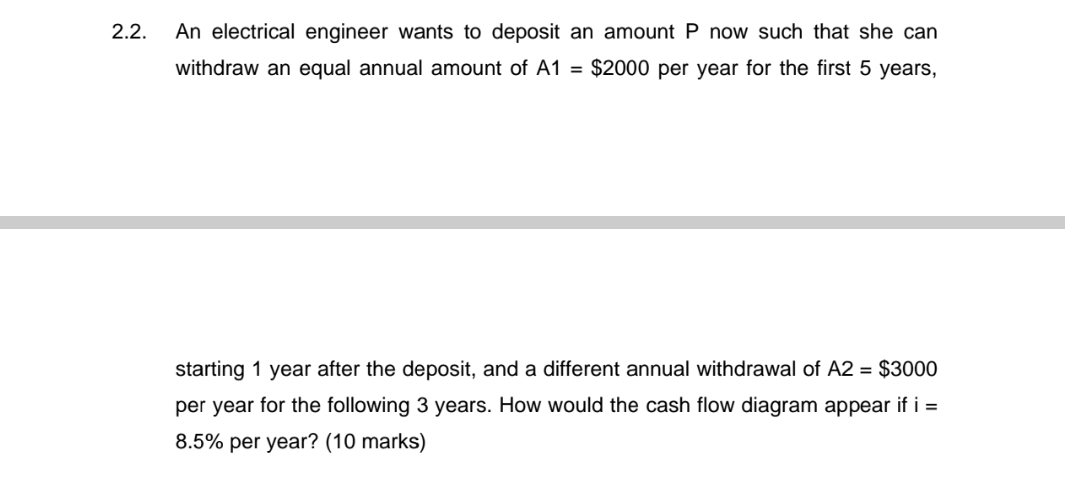  2.2. An electrical engineer wants to deposit an amount P now