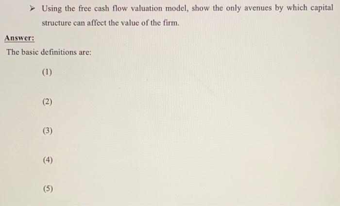 Using the free cash flow valuation model, show the only avenues