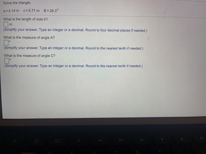  Solve the triangle a = 4,14 m c=5.71 m B =