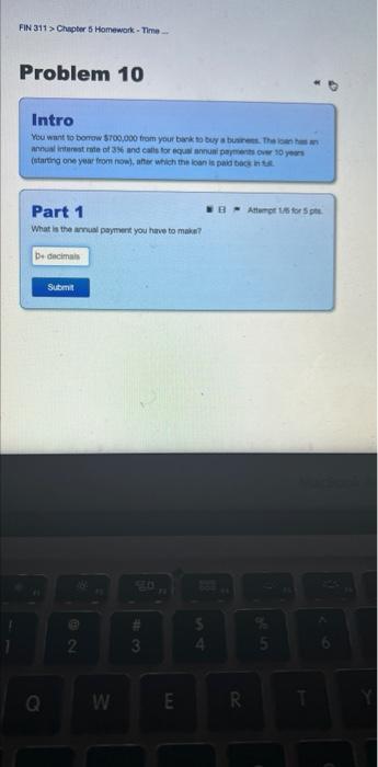  FIN 311> Chapter 5 Homework-Time... Problem 10 Intro You want to