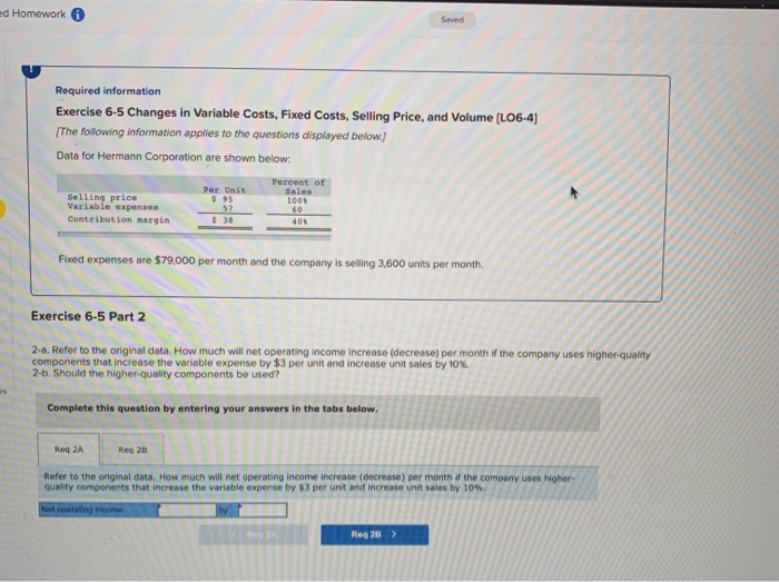  ed Homework Saved Required information Exercise 6-5 Changes in Variable Costs,
