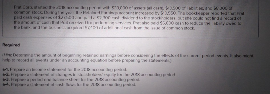  please show how you got the answer Prat Corp. started the