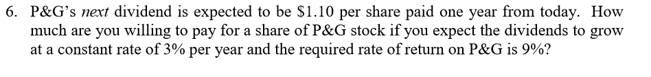 6. P&G's next dividend is expected to be $1.10 per share