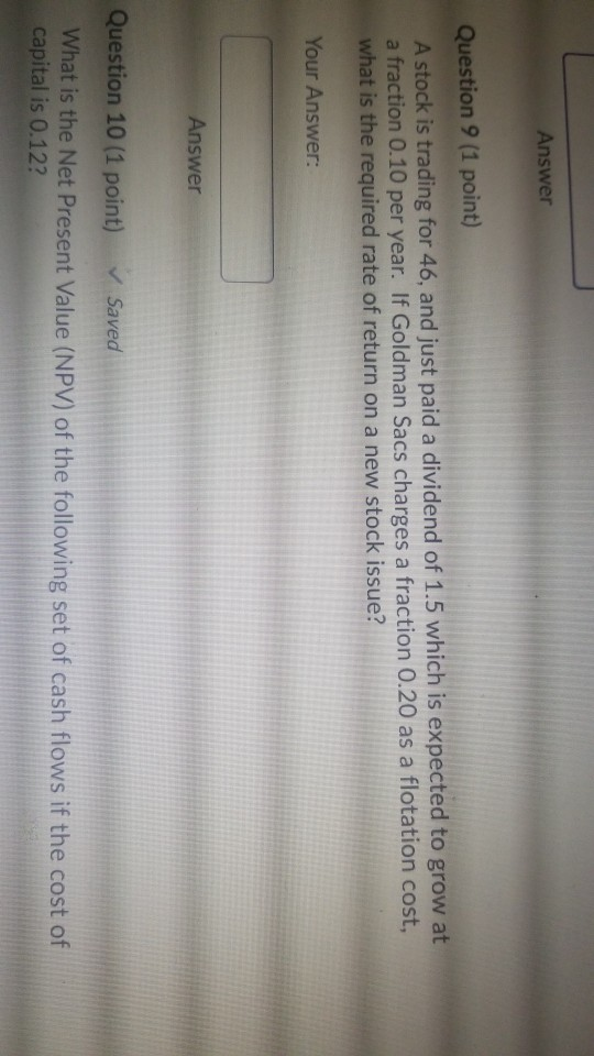 Answer Question 9 (1 point) A stock is trading for 46,