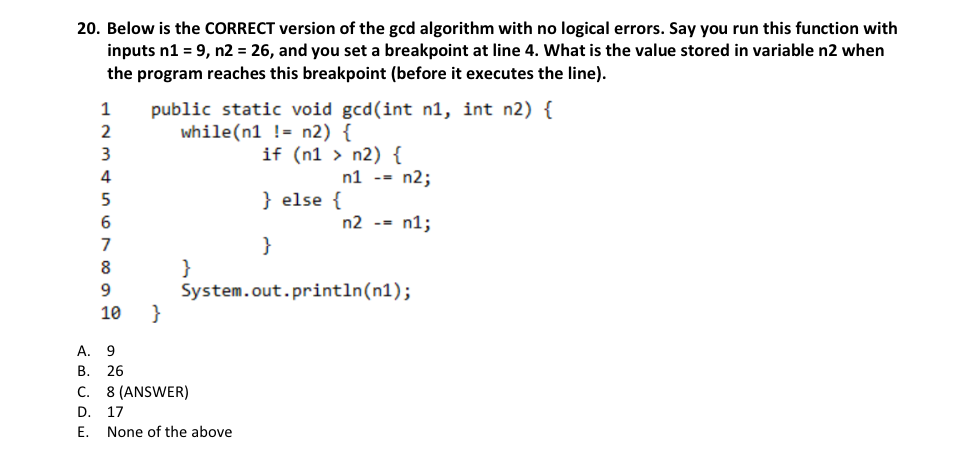 20. Below is the CORRECT version of the gcd algorithm with