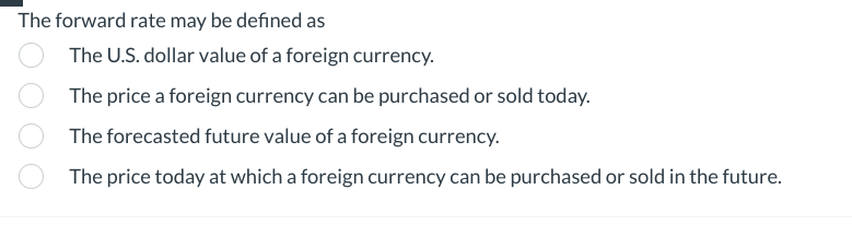 The forward rate may be defined as The U.S. dollar value