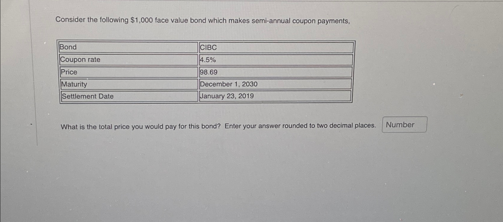 Consider the following $1,000 face value bond which makes semi-annual coupon