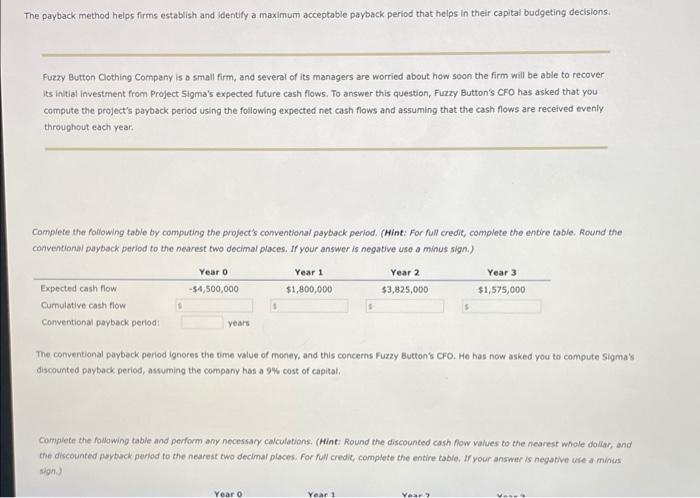  The payback method helps firms establish and identify a maximum acceptable