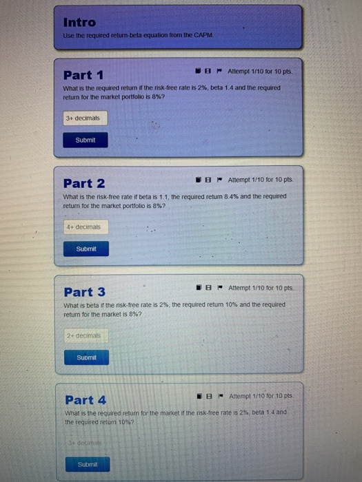  Intro Use the required return beta equation from the CAPM. Part