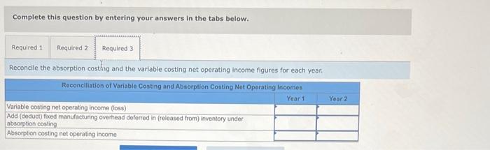 variable costing, what is the unit product cost for both years? 2.
