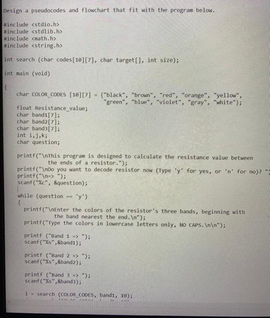 Design a pseudocodes and flowchart that fit with the program below.