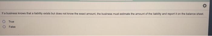  If a business knows that a liability exists but does not